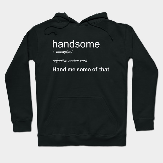 Definition of handsome Hoodie by PrintArtdotUS
